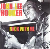 John Lee Hooker : Rock with Me